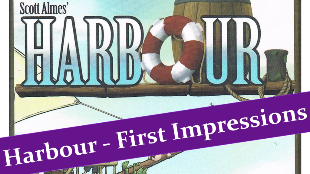 Harbour First Impressions