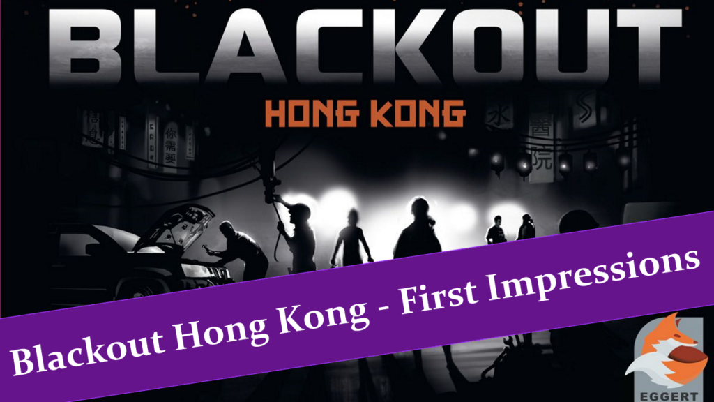 Blackout: Hong Kong First Impressions