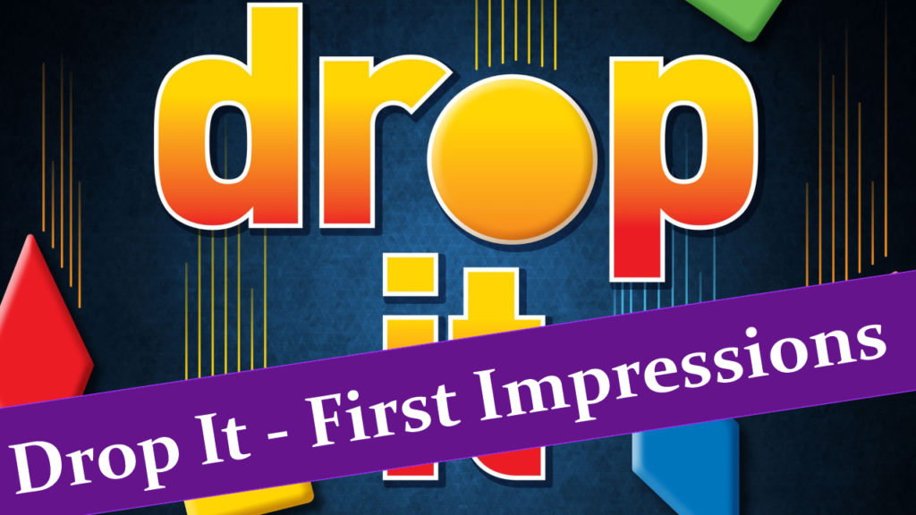 Drop It First Impressions