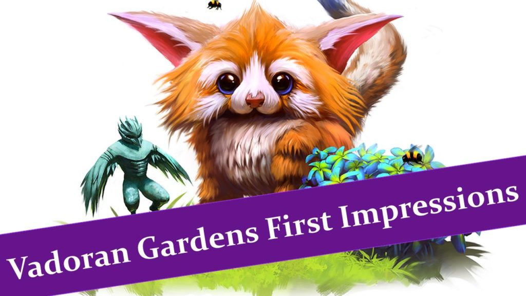 Vadoran Gardens First Impressions