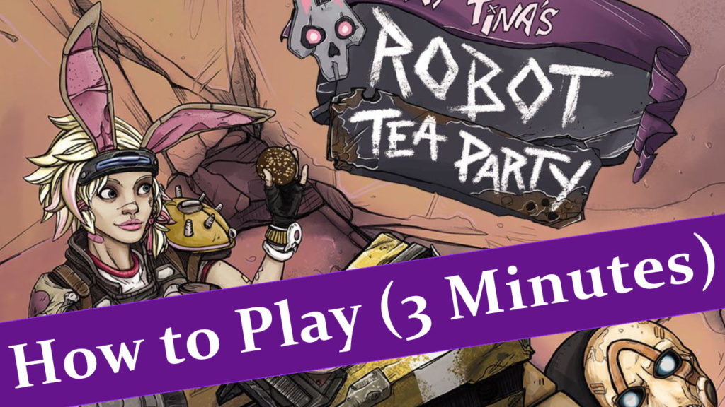 How to play Tiny Tina's Robot Tea Party