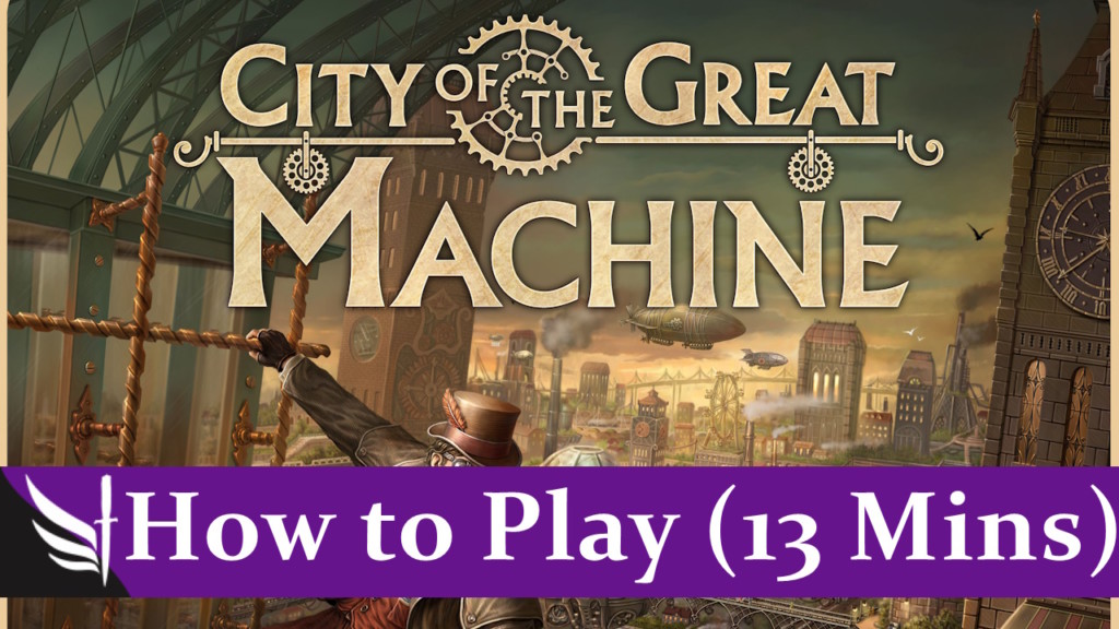 How to play City of the Great Machine